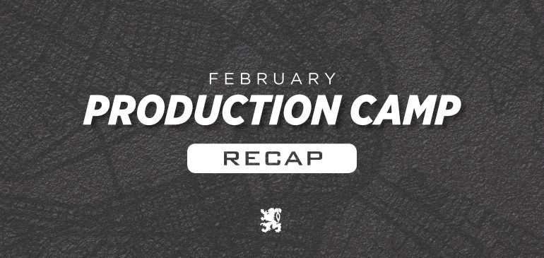 February Production Camp Recap