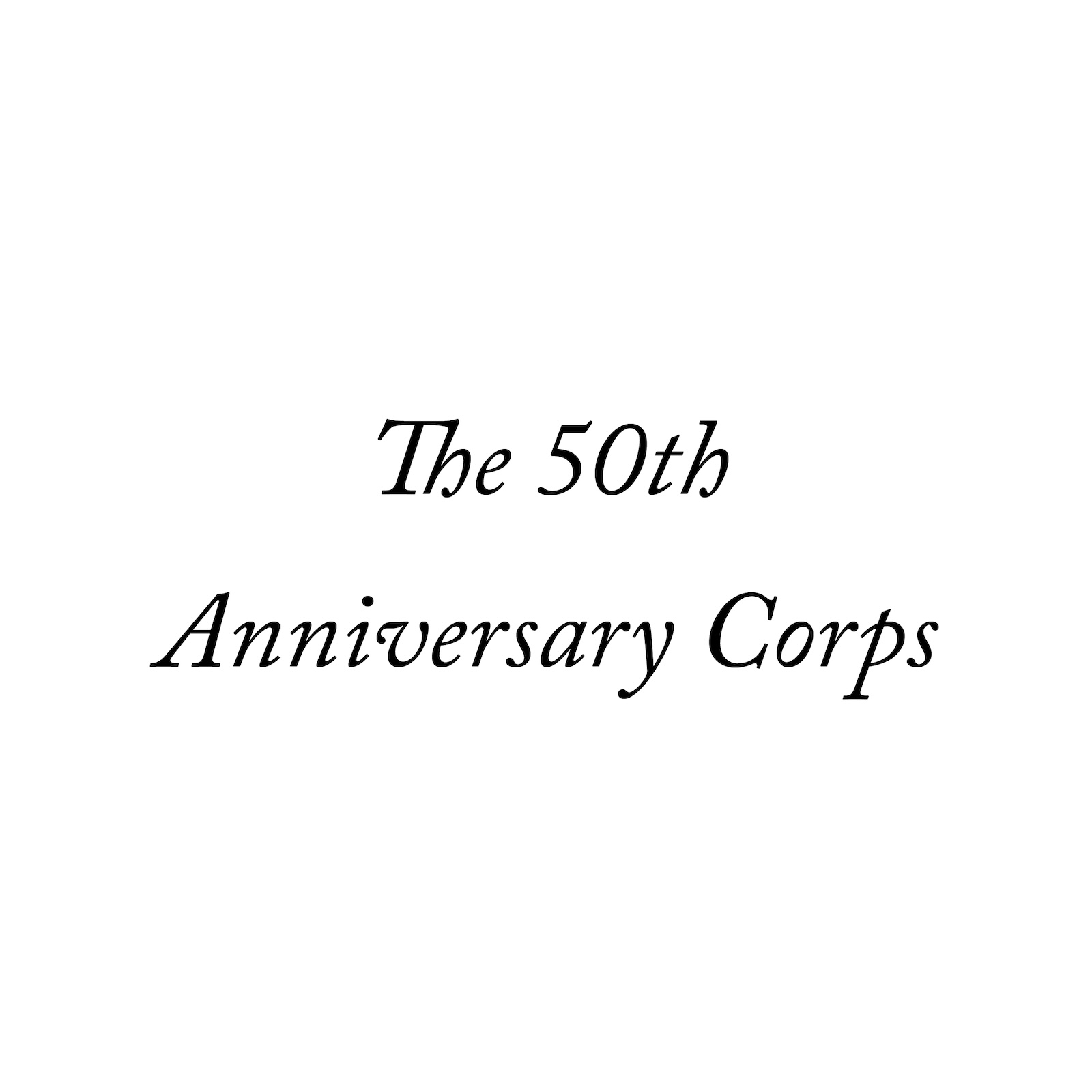The 50th Anniversary Corps